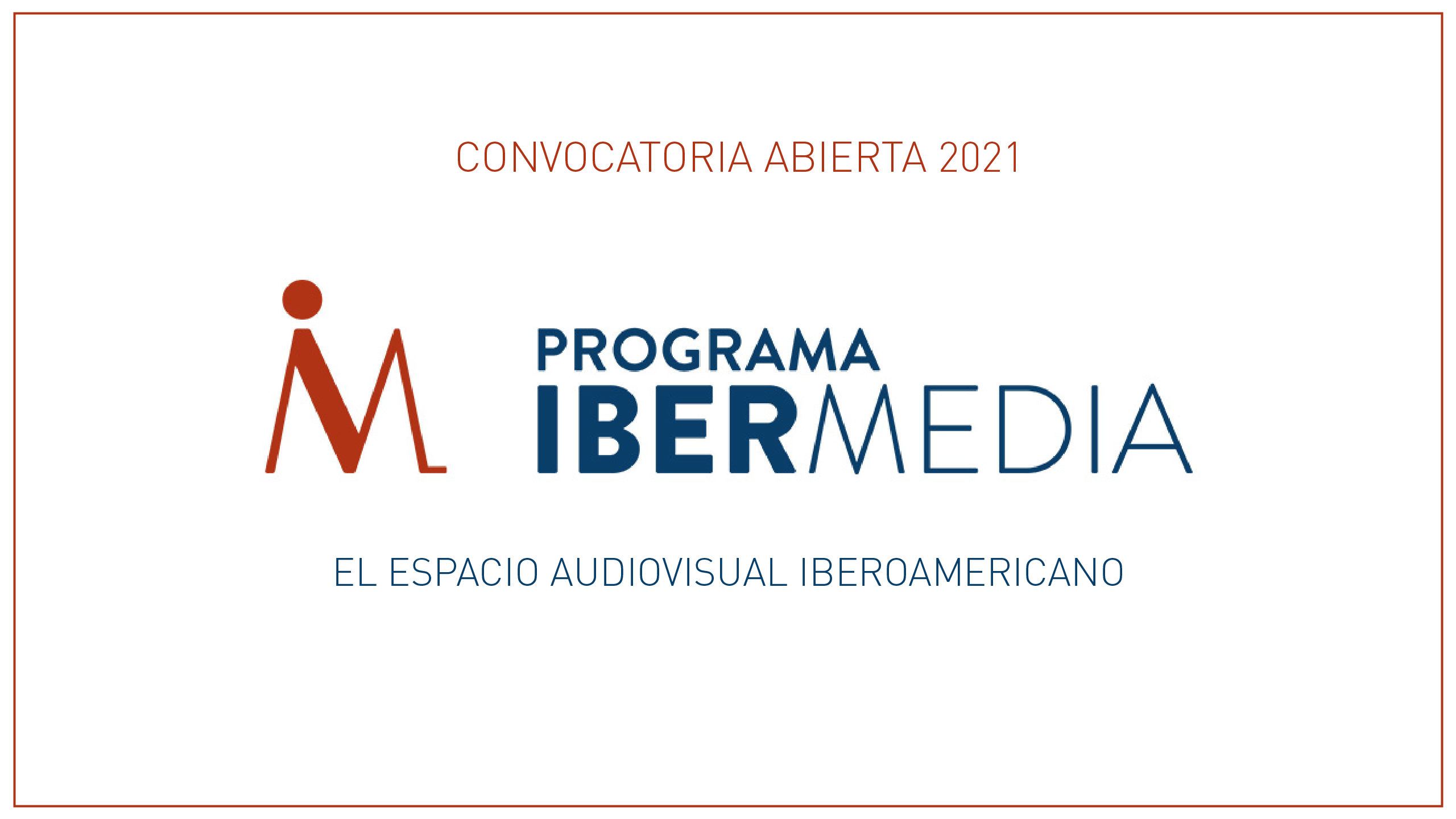 <b>EL PROGRAMA IBERMEDIA ABRE SU CONVOCATORIA DE 2021 CON MEDIDAS CONTRA LA DESIGUALDAD</b>