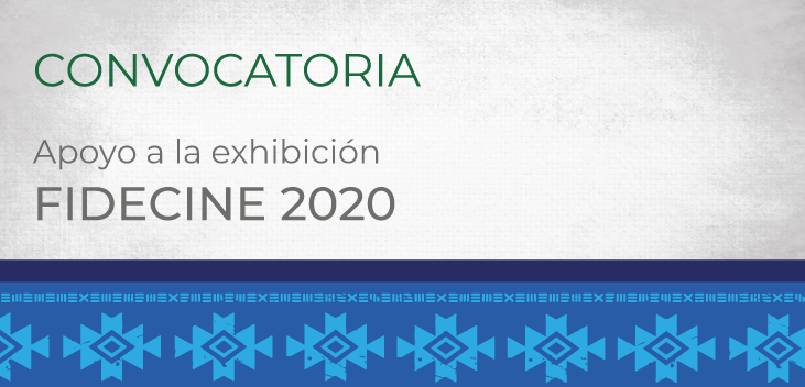 Convocatoria para apoyo a la Exhibición FIDECINE 2020