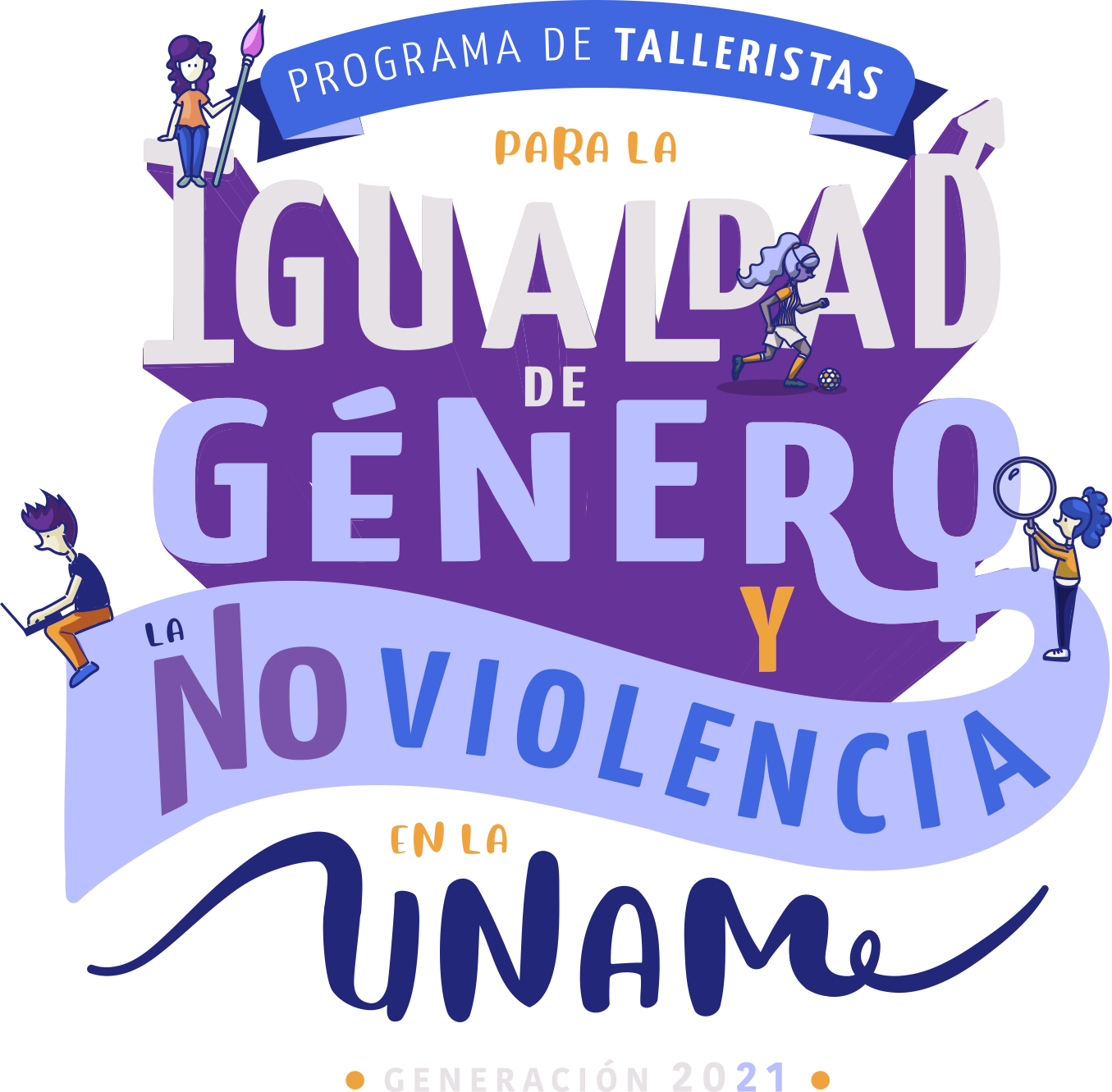 PROGRAMA DE TALLERISTAS PARA LA IGUALDAD DE GÉNERO Y LA NO VIOLENCIA EN LA UNAM